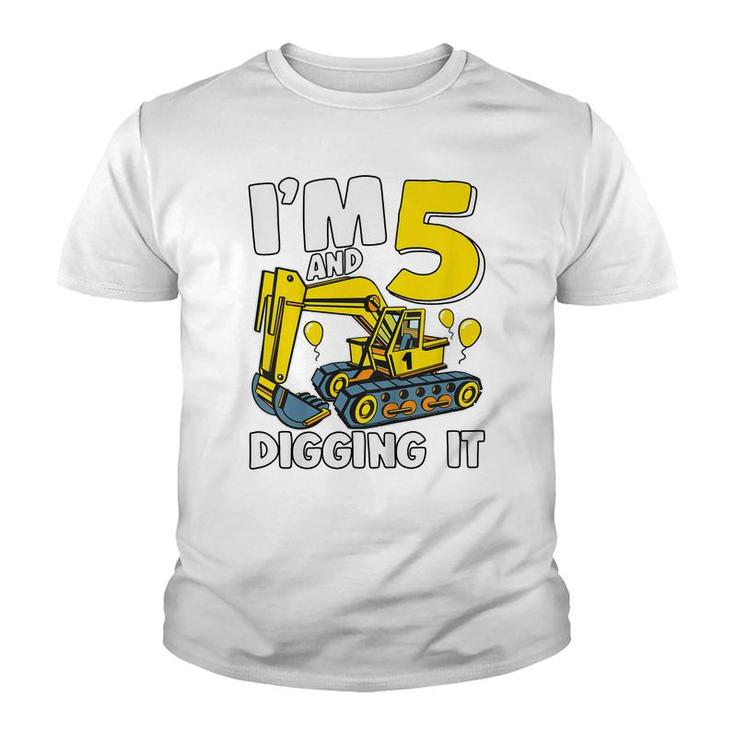 Kids Im 5 And Digging It 5 Years Boys 5Th Birthday Excavator  Youth T-shirt