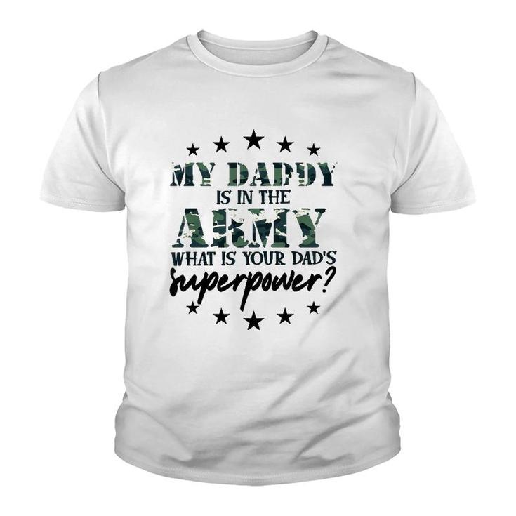Kids My Daddy Is In The Army Super Power Military Child Camo Army Youth T-shirt