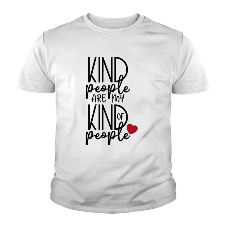 Kind People Are My Kind Of People Uplifting Message Youth T-shirt