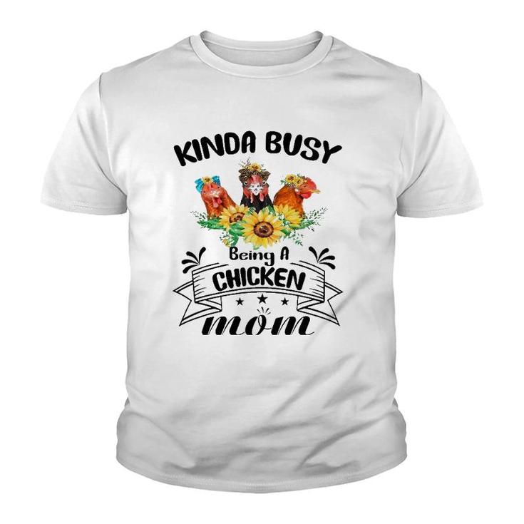 Kinda Busy Being A Chicken Mom Mothers Day Chicken Mom Youth T-shirt