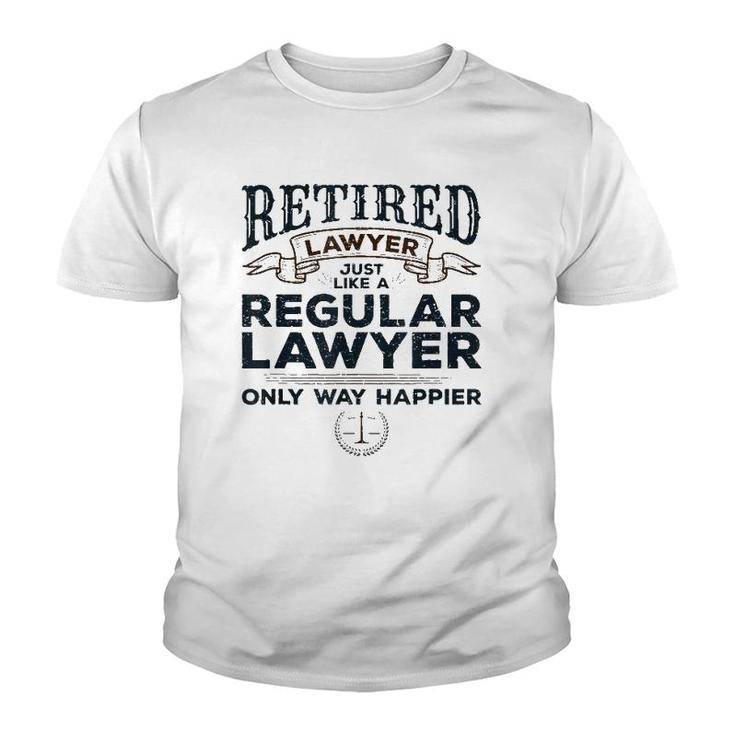 Lawyer Retirement Gifts Attorney Way Happier Retired Lawyer Youth T-shirt