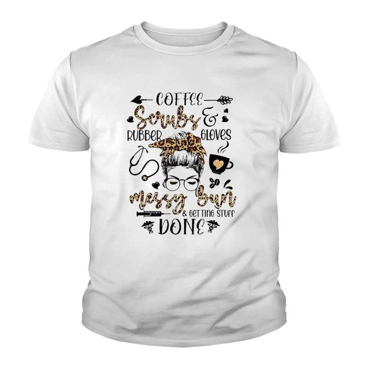 Leopard Nurse Messy Bun Getting Stuff Done Funny Nurse Life Youth T-shirt