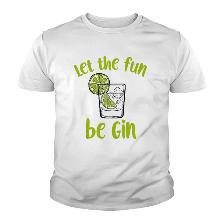 Let The Fun Be Gin Funny Saying Gin Lovers Tank Top Youth T-shirt