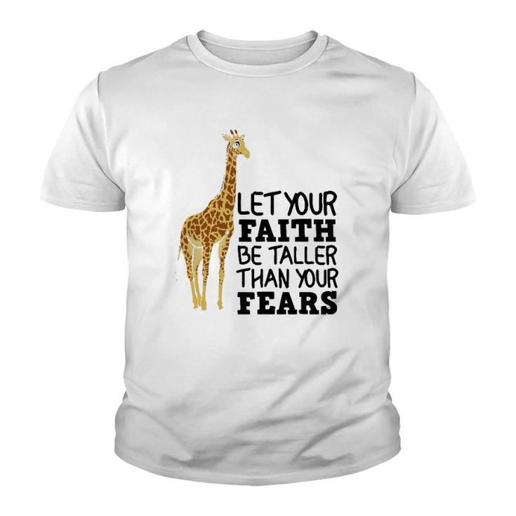 Let Your Faith Be Taller Than Your Fears Funny Giraffe Gift Youth T-shirt