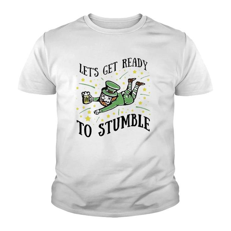 Let's Get Ready To Stumble Drinking Beer St Patrick's Day Youth T-shirt