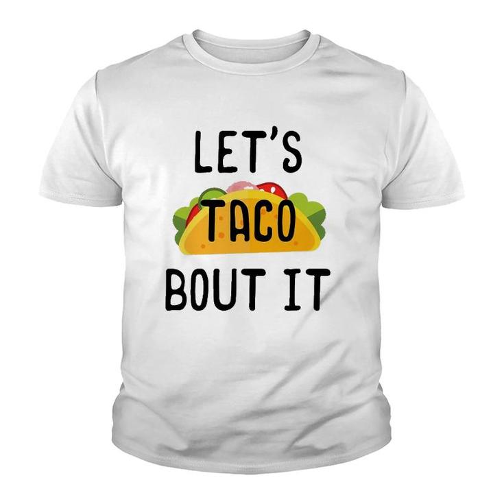 Let's Taco Bout It Cinco De Mayo Taco Gifts Youth T-shirt
