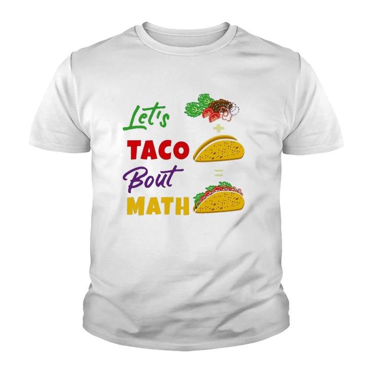 Let's Taco Bout Math Funny Math Teacher Youth T-shirt