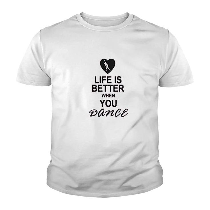 Life Is Better When You Dance Youth T-shirt