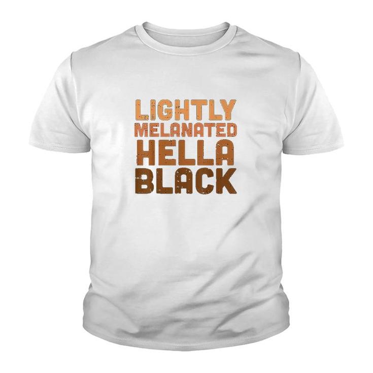 Lightly Melanated Hella Black History Melanin African Pride Youth T-shirt