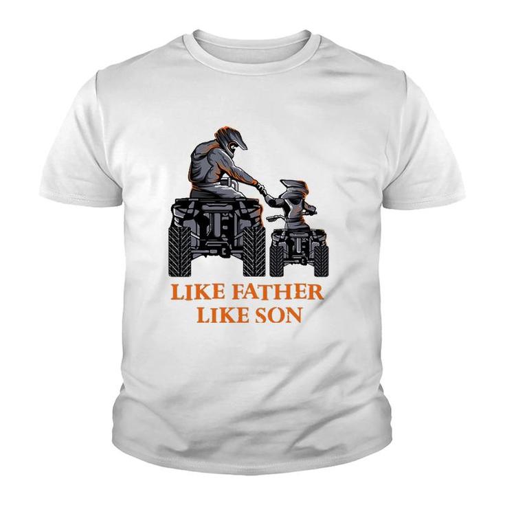 Like Father Like Son Quad Bike Four Wheeler Atv Gift Youth T-shirt