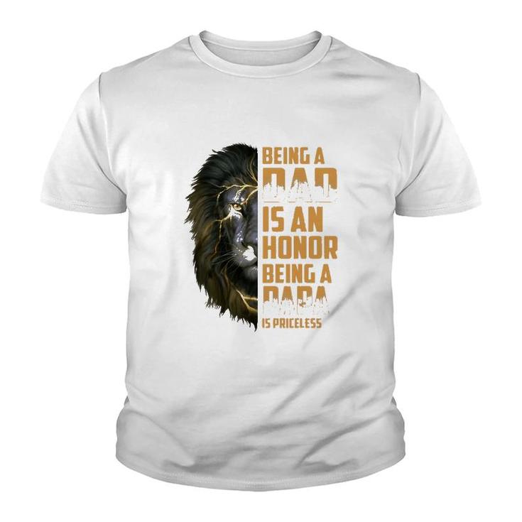 Lion Being A Dad Is An Honor Being A Papa Is Priceless Youth T-shirt