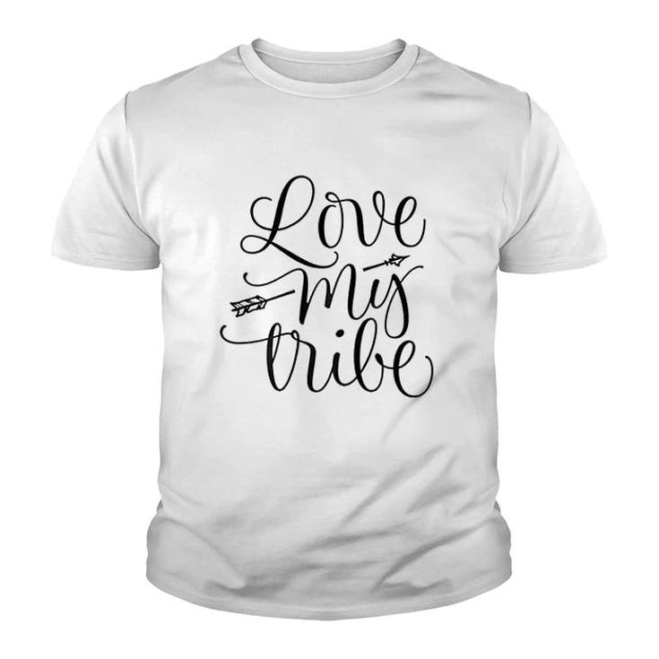 Love My Tribe Funny Youth T-shirt