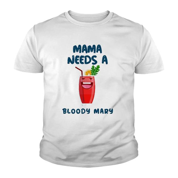 Mama Needs A Bloody Mary Cocktail Drinking Youth T-shirt
