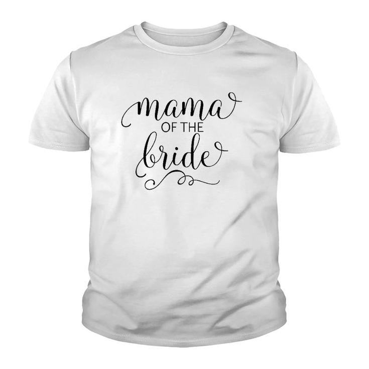 Mama Of The Bride  For Mother Wedding Party Tee Youth T-shirt