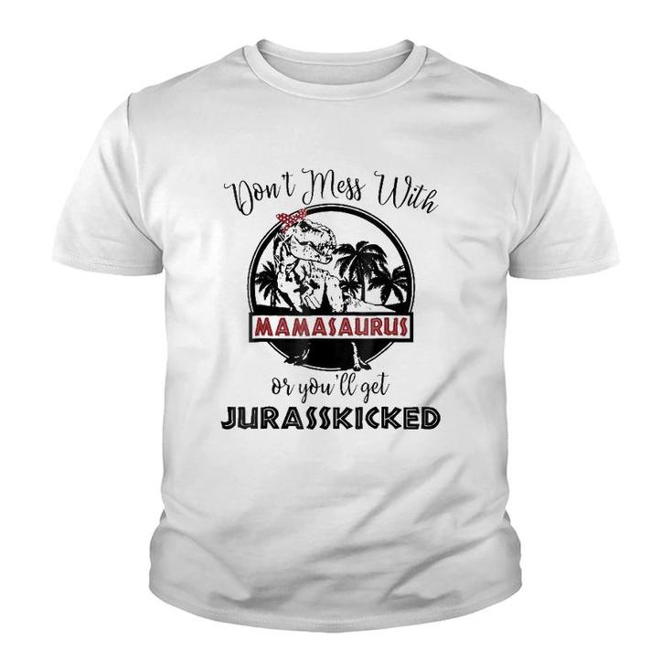 Mamasaurus Rex  - You'll Get Jurasskicked - Mamasaurus Youth T-shirt