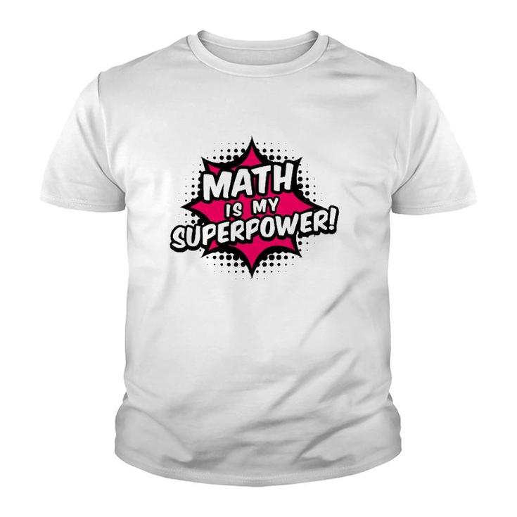 Math Is My Superpower Math Teacher Youth T-shirt