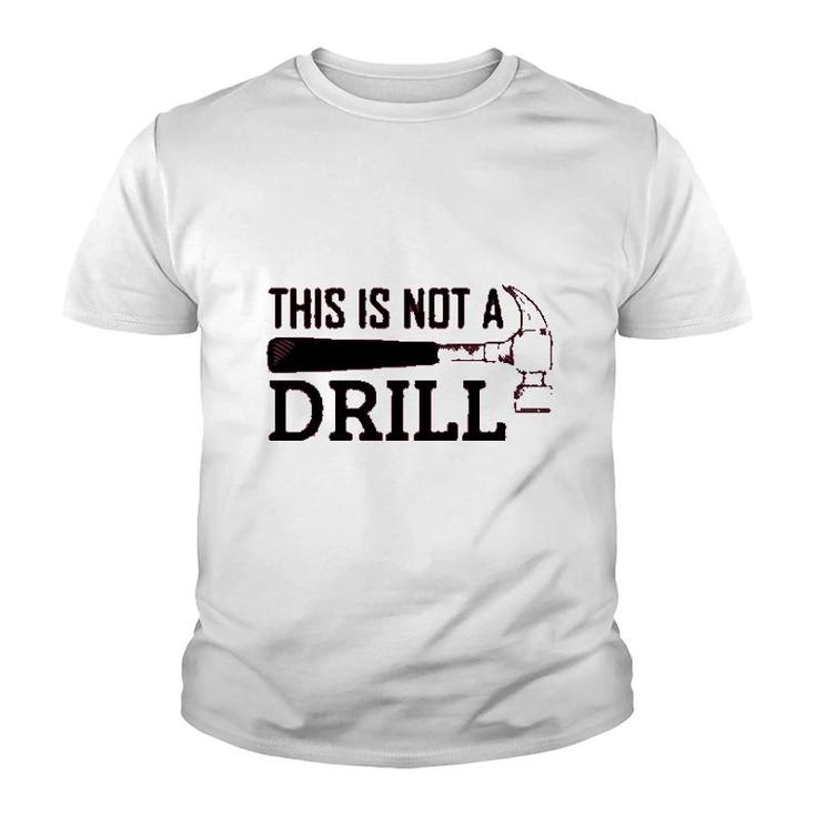 Mechanical Engineer This Is Not A Drill Youth T-shirt