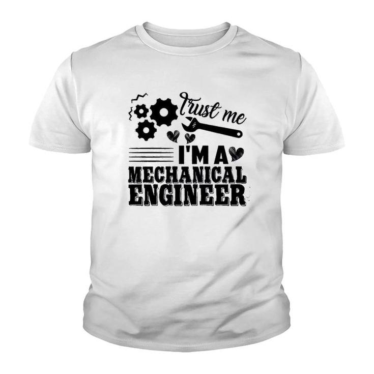Mechanical Engineer Trust Me Youth T-shirt