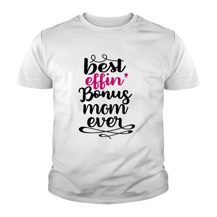 Mens Best Effin Bonus Mom Ever Stepmom Mother's Day Gifts  Youth T-shirt