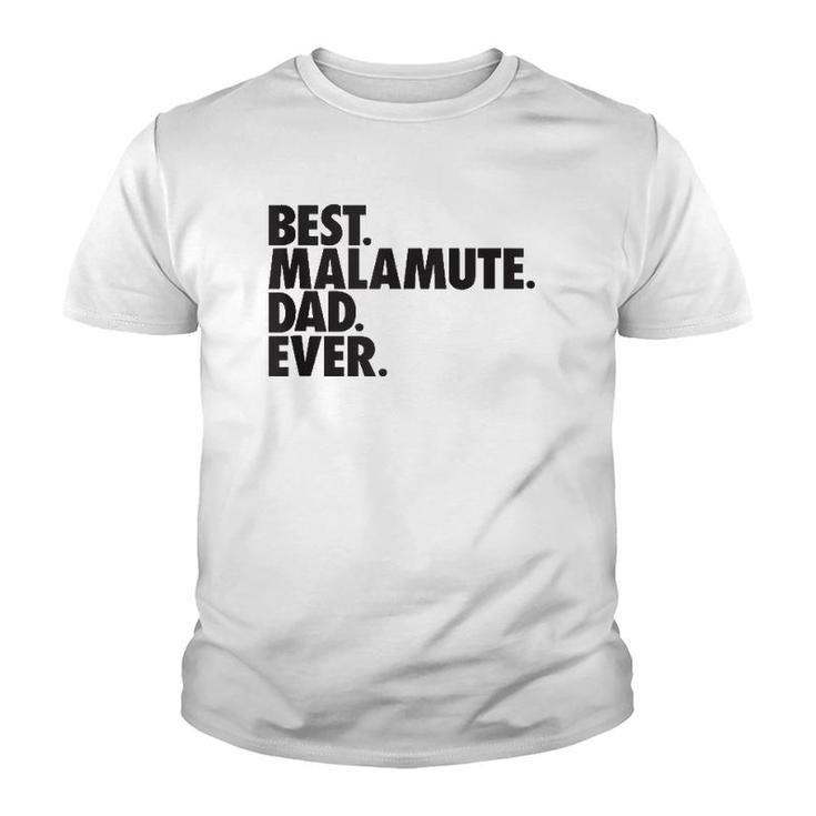 Mens Best Malamute Dad Ever - Alaskan Malamute Dog Gift  Youth T-shirt