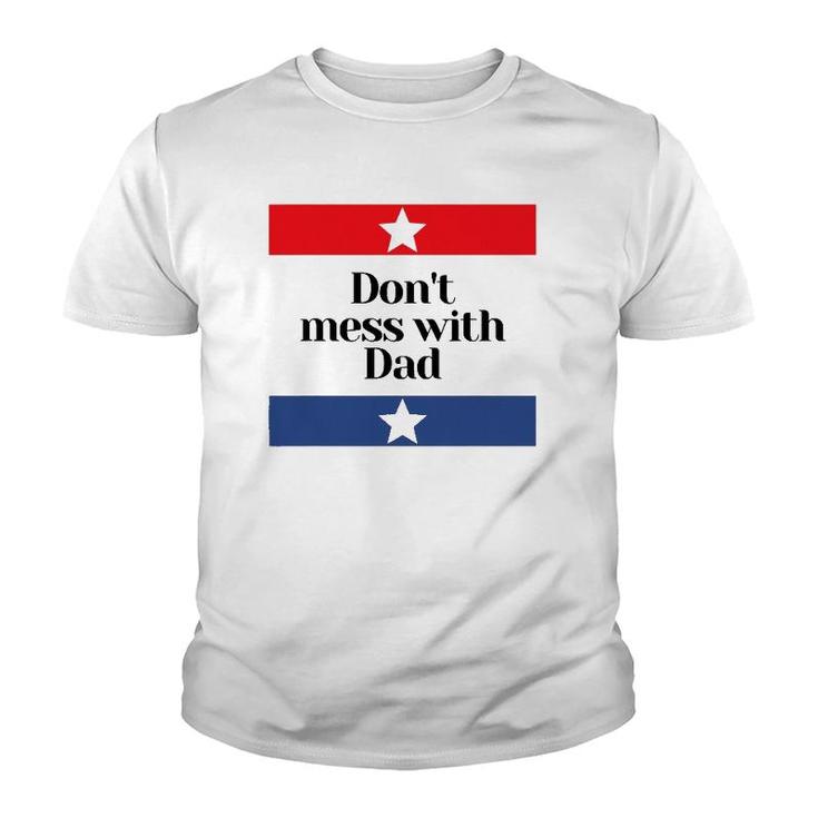 Mens Don't Mess With Dad Texas Dad Father Youth T-shirt