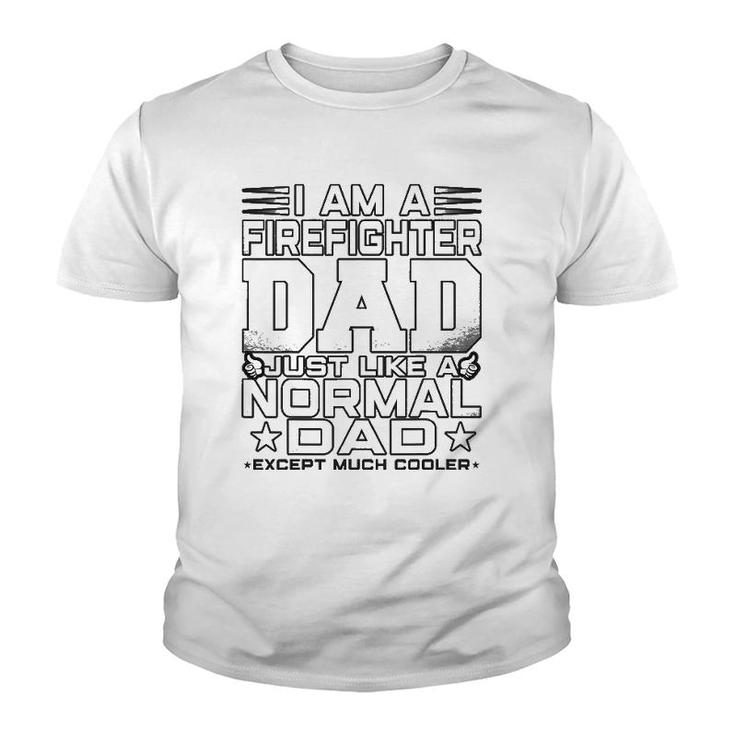 Mens Funny Firefighter Dad Gift Firefighter Father's Day Gifts Youth T-shirt