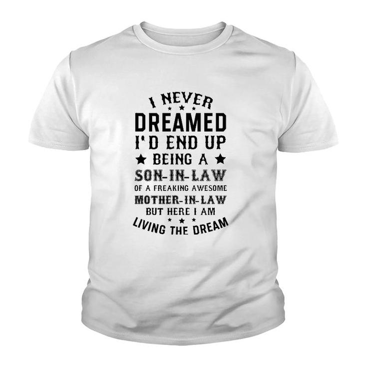Mens I Never Dreamed Son In Law Gifts From Mother In Law Youth T-shirt