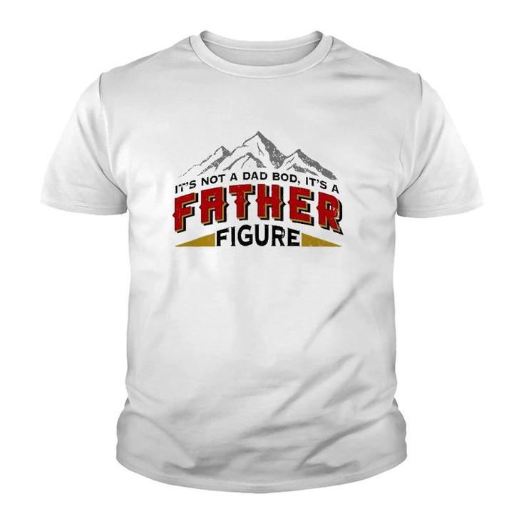 Mens It's Not A Dad Bod It's A Father Figure Father's Day Gift Youth T-shirt