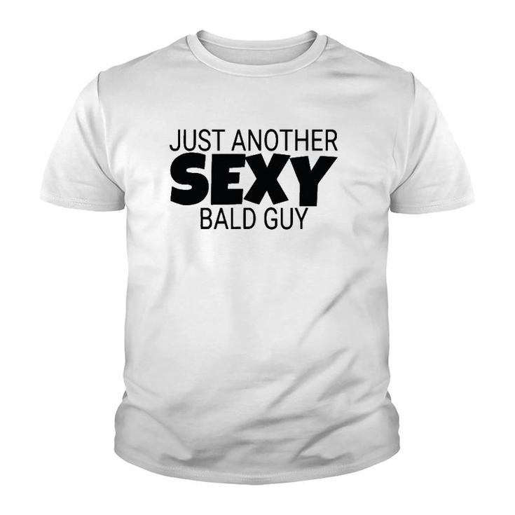 Mens Just Another Sexy Bald Guy Dad Husband Grandpa Humor Youth T-shirt