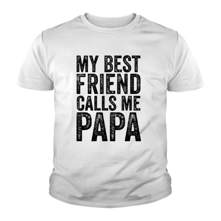 Mens My Best Friend Calls Me Papa Father Funny Dad Distressed Youth T-shirt