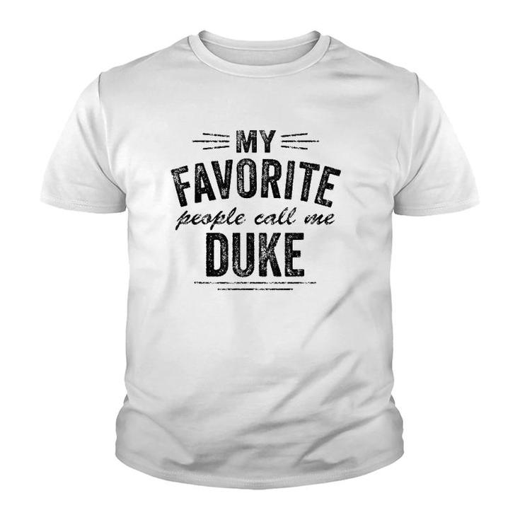 Mens My Favorite People Call Me Duke Youth T-shirt