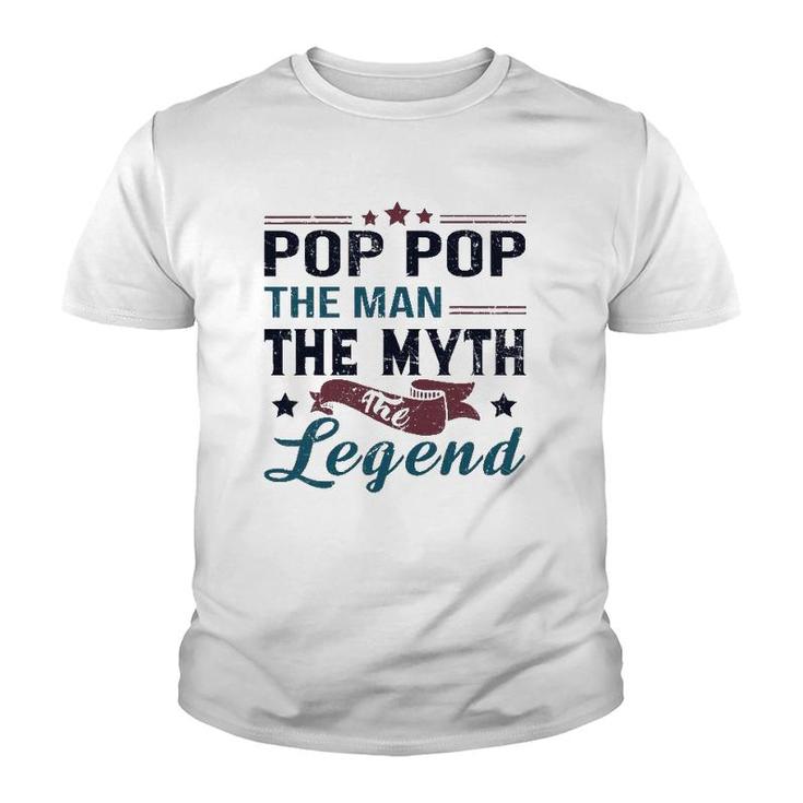 Mens Pop Pop The Man The Myth The Legend Retro Vintage Dad's Gift Youth T-shirt