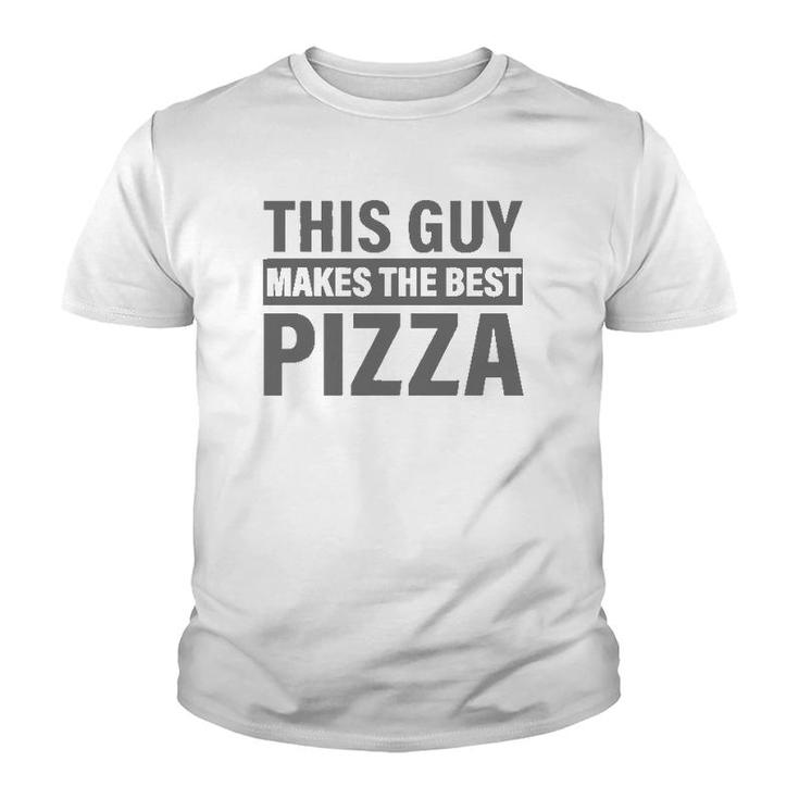 Mens This Guy Makes The Best Pizza  Party Lover Pizza Maker Youth T-shirt