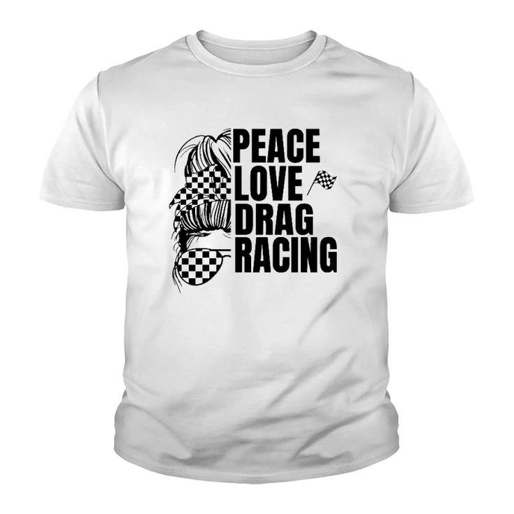 Messy Bun Racing Peace Love Drag Racing Youth T-shirt