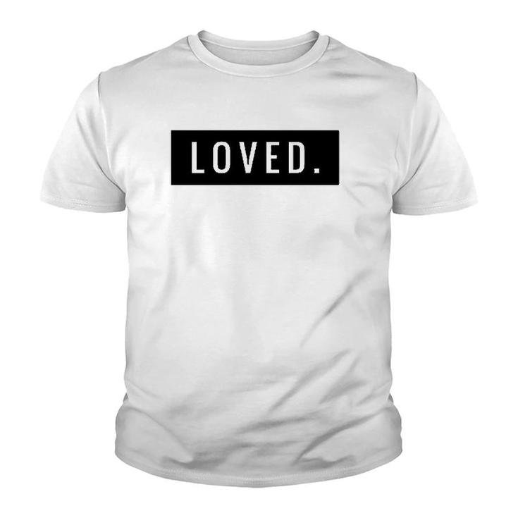 Minimal Loved Apparel You Are Loved Youth T-shirt