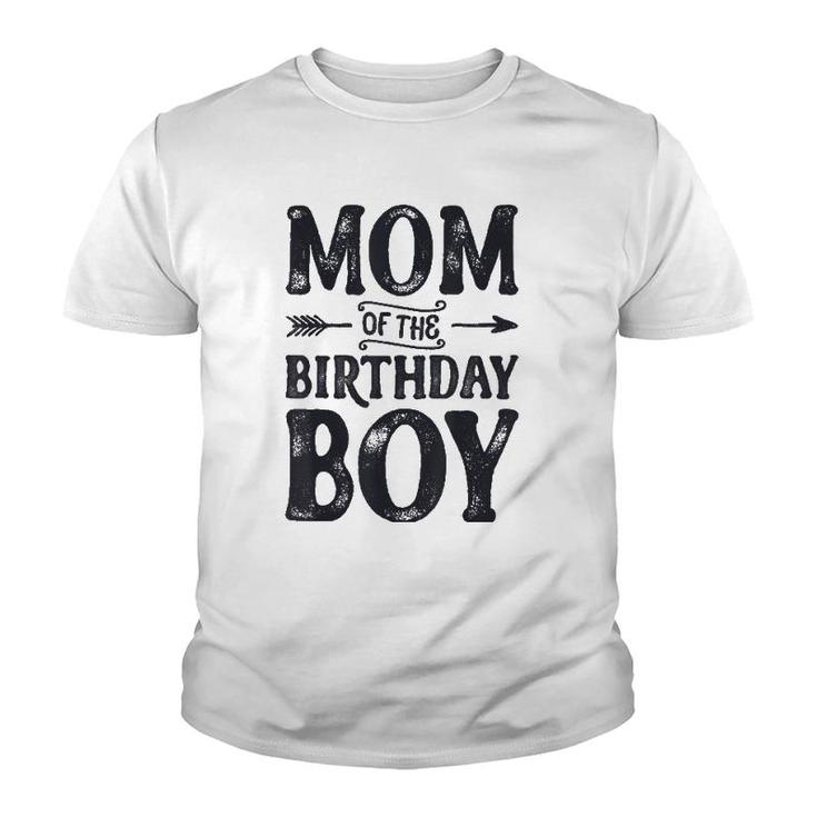 Mom Of The Birthday Boy Funny Mother Mama Moms Women Gifts Youth T-shirt