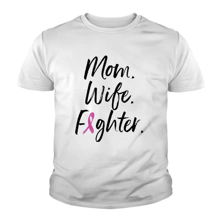 Mom Wife Fighter Breast Cancer Warrior Mother's Day Gift Youth T-shirt