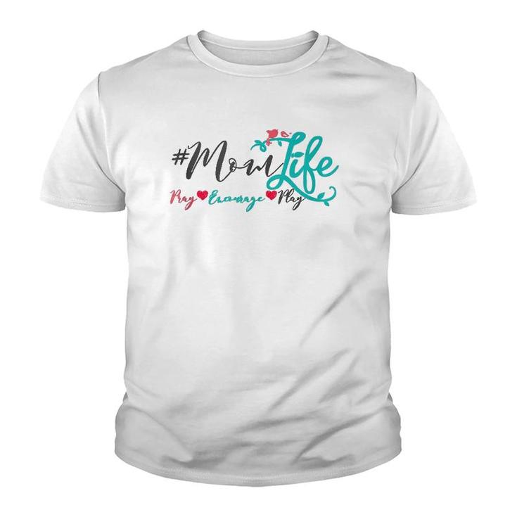 Momlife Pray Encourage Play Mom Life  Youth T-shirt