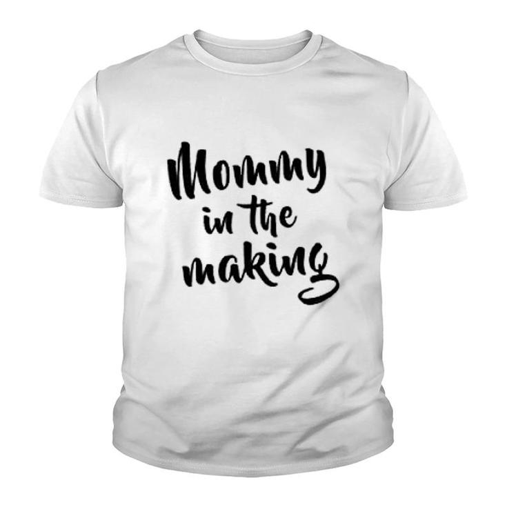 Mommy Is The Making Youth T-shirt