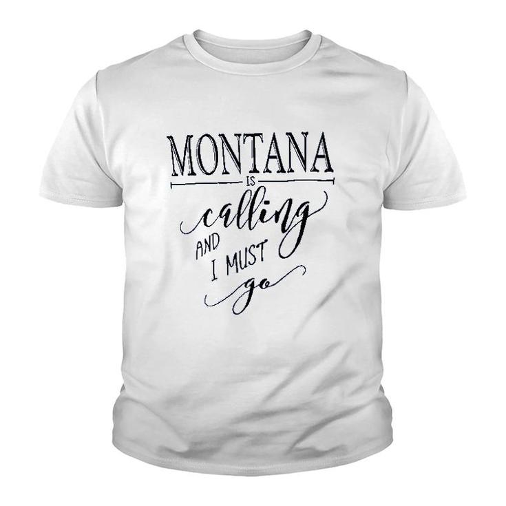 Montana Is Calling I Must Go Youth T-shirt