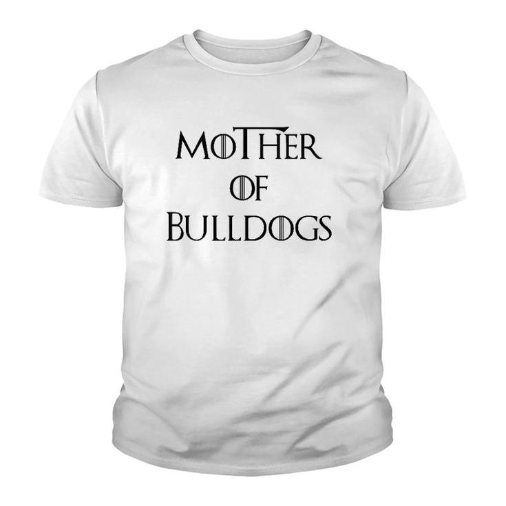 Mother Of Bulldogs Youth T-shirt