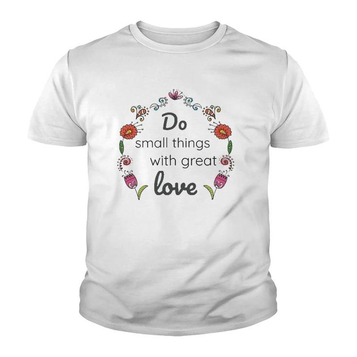 Mother Teresa Saint Quote Do Small Things With Love Floral Youth T-shirt