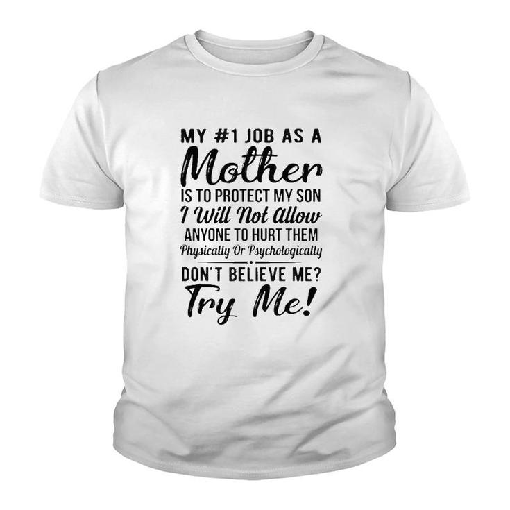 My 1 Job As A Mother Is To Protect My Kids I Will Not Allow Anyone To Hurt Them Physically Or Psychologically White Version Youth T-shirt