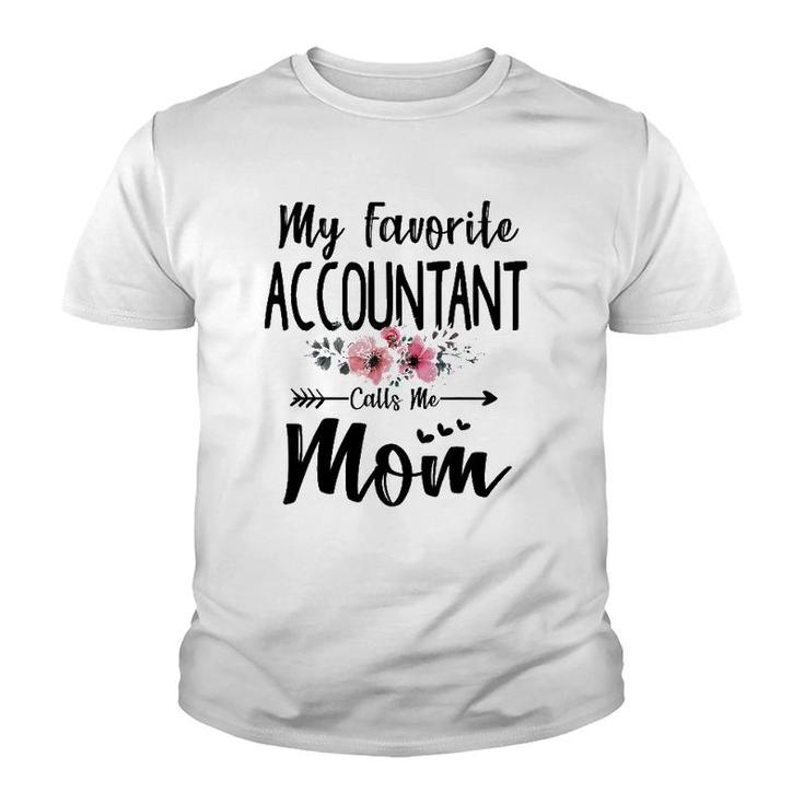 My Favorite Accountant Calls Me Mom Flowers Mother's Day Youth T-shirt