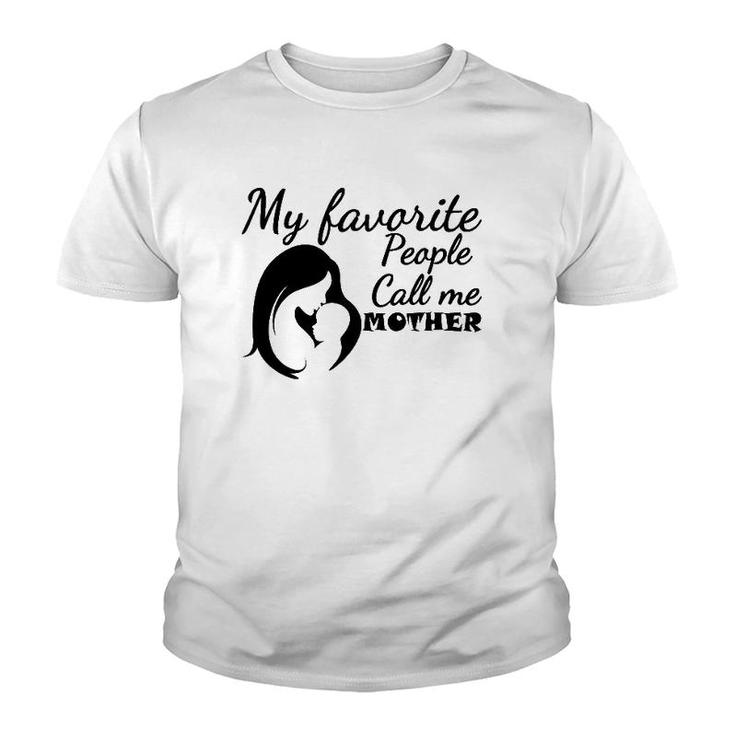 My Favorite People Call Me Mother Mom And Son Version Youth T-shirt