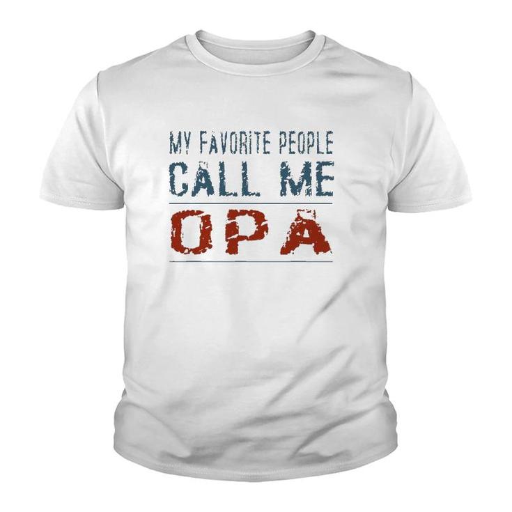 My Favorite People Call Me Opa Proud Dad Grandpa Men Youth T-shirt