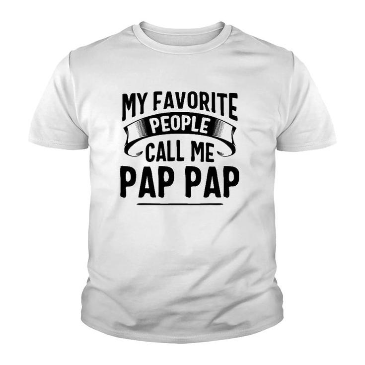 My Favorite People Call Me Pap Pap Father's Day Youth T-shirt
