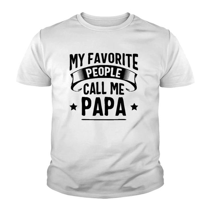 My Favorite People Call Me Papa Father's Day Youth T-shirt