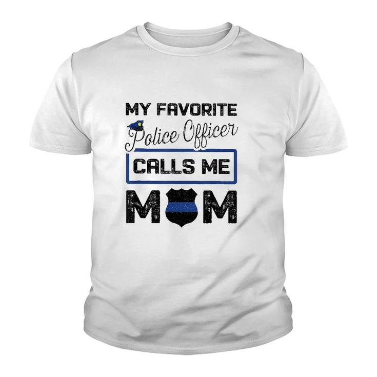 My Favorite Police Officer Calls Me Mom Mother's Day Gift Youth T-shirt