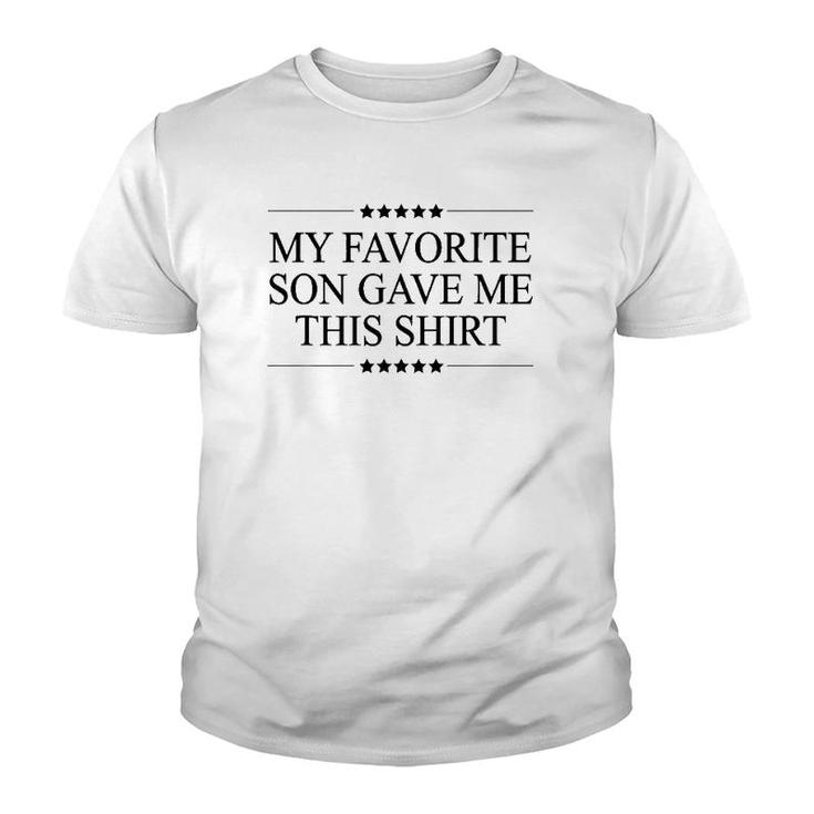 My Favorite Son Gave Me This Funny Gift - Graphic Youth T-shirt
